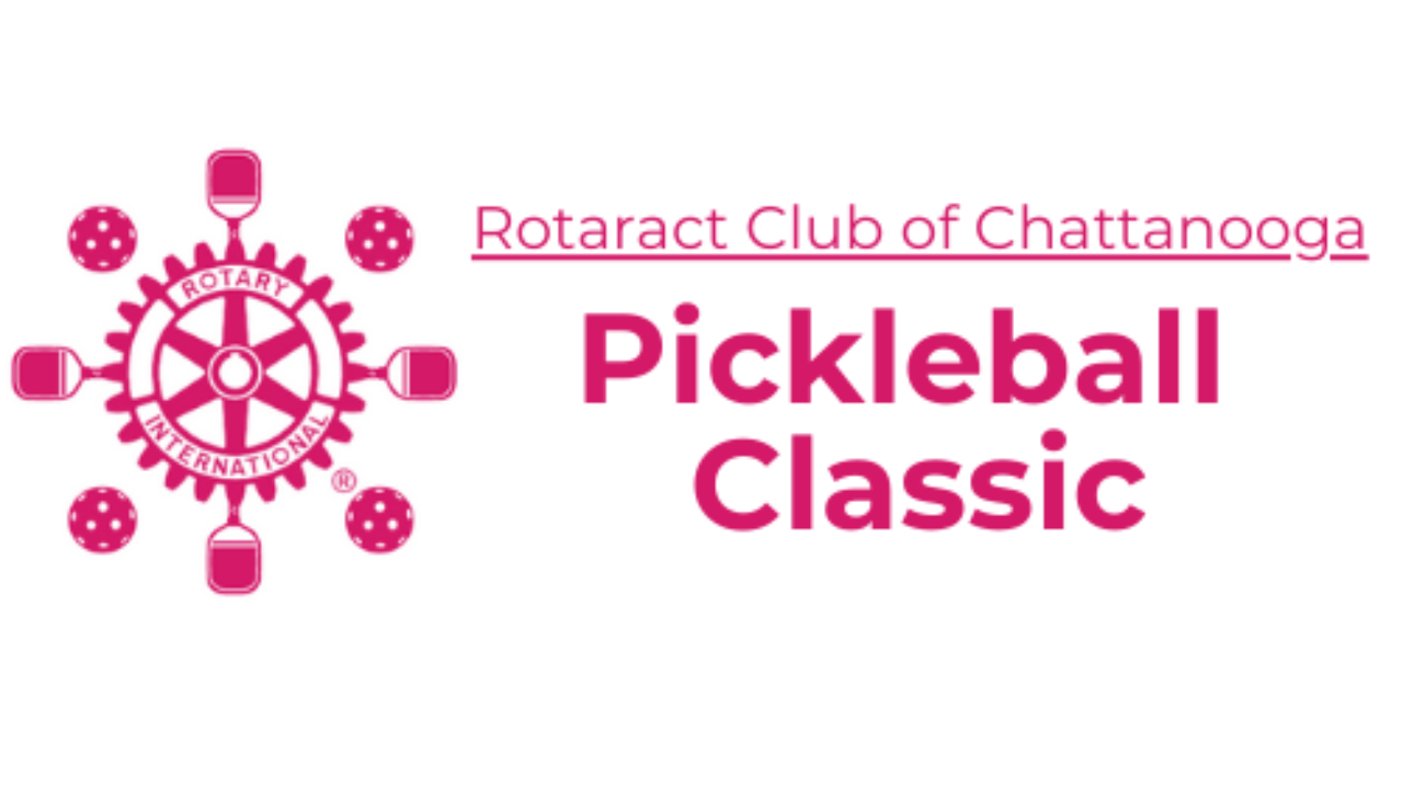 Rotaract Club of Chattanooga - Pickleball Classic