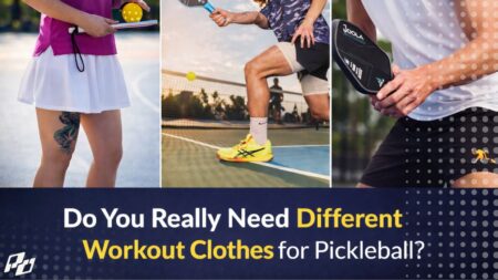 Do You Really Need Different Workout Clothes for Pickleball? Do You Really Need Different Workout Clothes for Pickleball1 1
