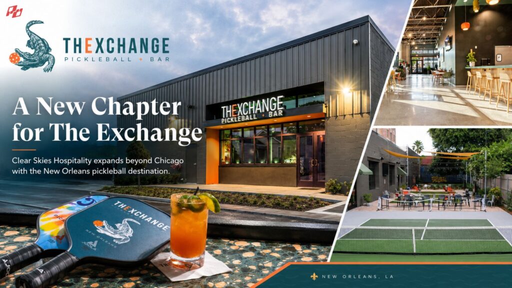 Clear Skies Hospitality Acquires The Exchange, New Orleans’ Dedicated Pickleball Hub(1)